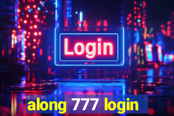 along 777 login